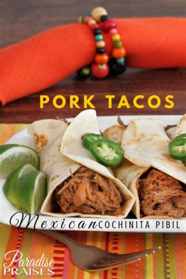  Cochinita Pibil: Lezzetli ve Baharatlı Bir Domuz Şöleni!